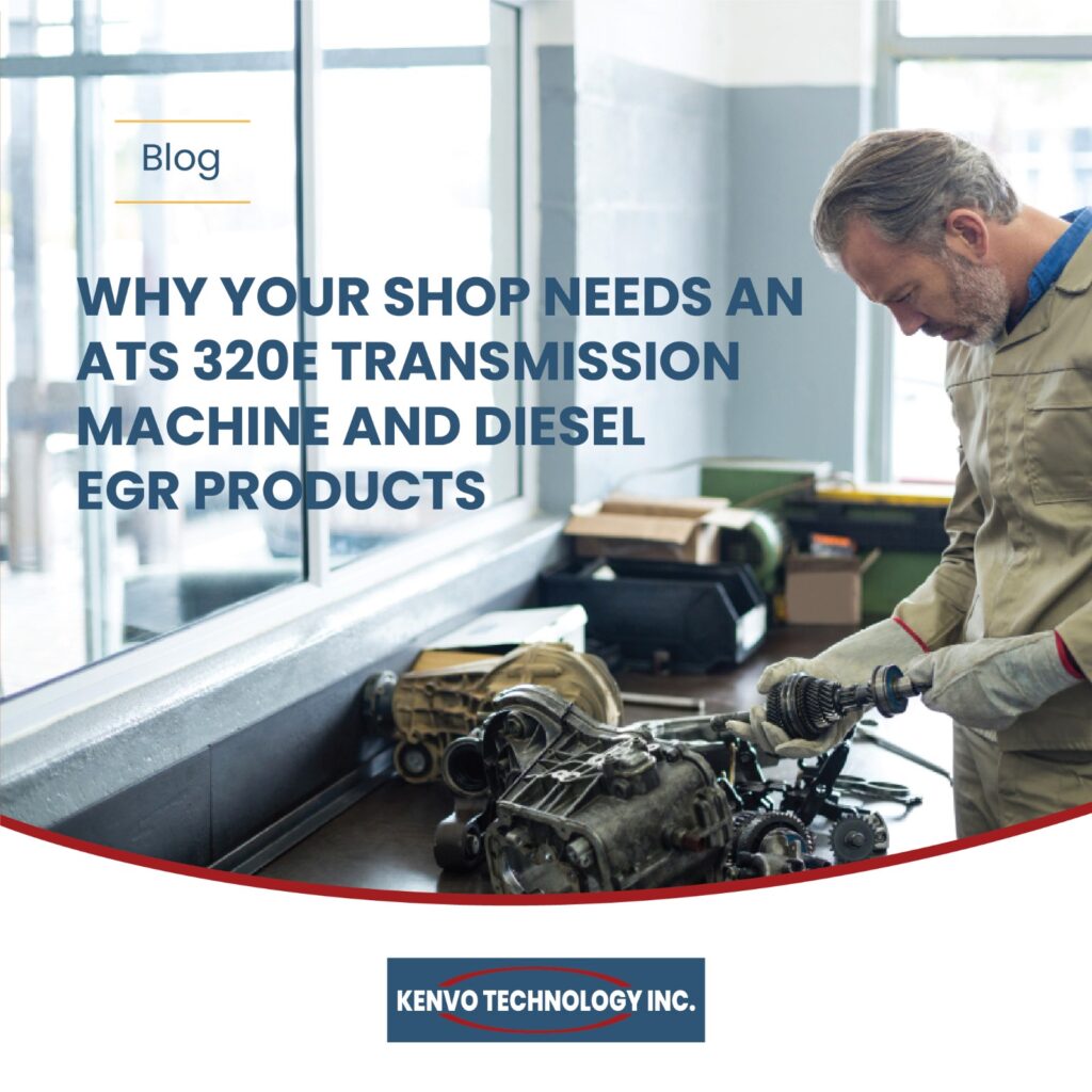 Why Your Shop Needs an ATS 320E Transmission Machine and Diesel EGR Products 1 765245e8 da52 46de b8ab edc9b4305510 1
